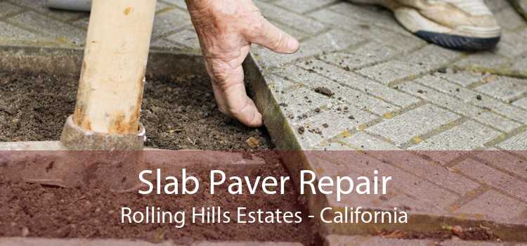 Slab Paver Repair Rolling Hills Estates - California