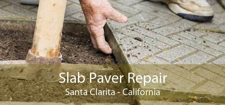 Slab Paver Repair Santa Clarita - California