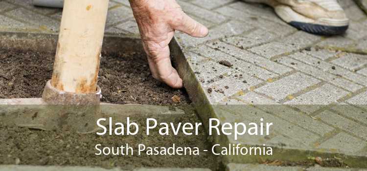 Slab Paver Repair South Pasadena - California