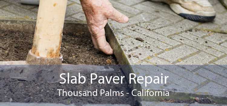 Slab Paver Repair Thousand Palms - California