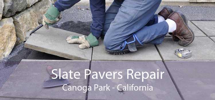 Slate Pavers Repair Canoga Park - California