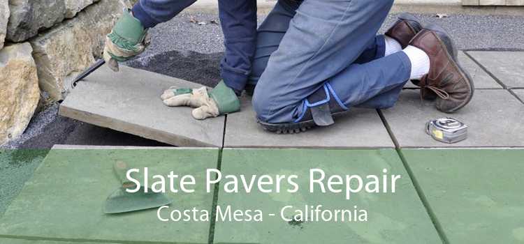 Slate Pavers Repair Costa Mesa - California