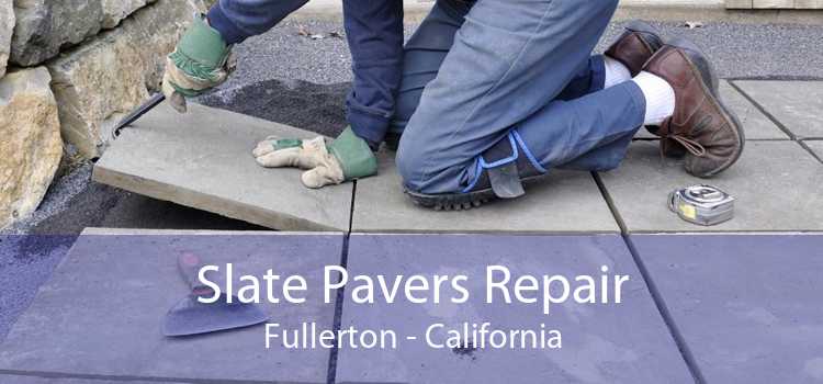 Slate Pavers Repair Fullerton - California