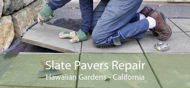 Slate Pavers Repair Hawaiian Gardens - California