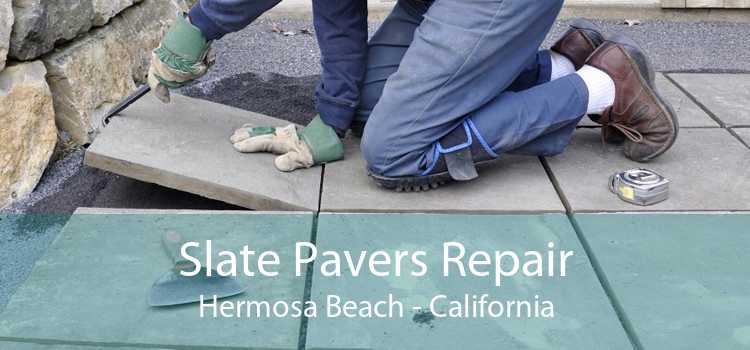 Slate Pavers Repair Hermosa Beach - California