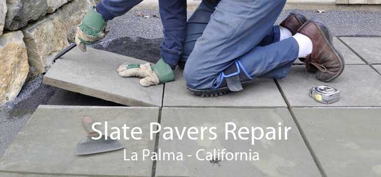 Slate Pavers Repair La Palma - California