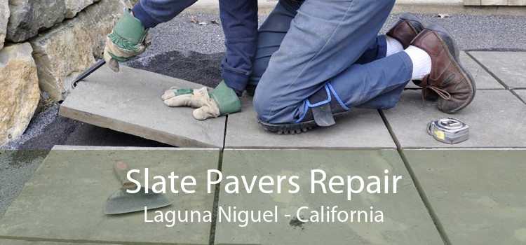 Slate Pavers Repair Laguna Niguel - California