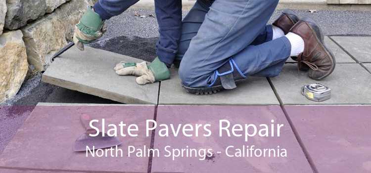 Slate Pavers Repair North Palm Springs - California