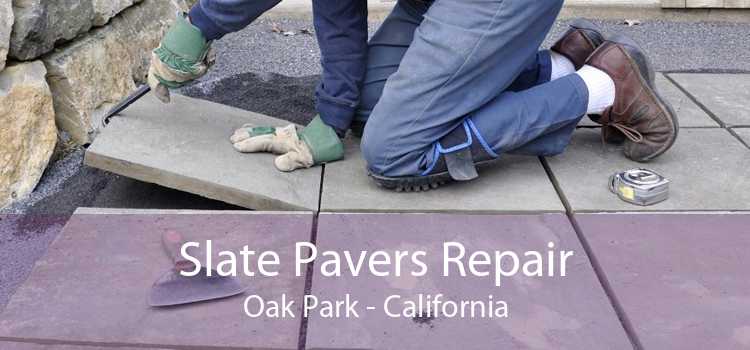 Slate Pavers Repair Oak Park - California