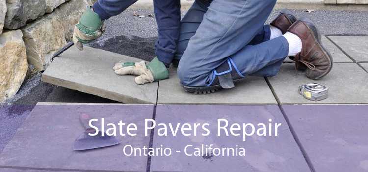 Slate Pavers Repair Ontario - California