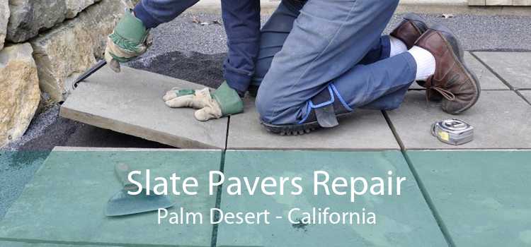 Slate Pavers Repair Palm Desert - California