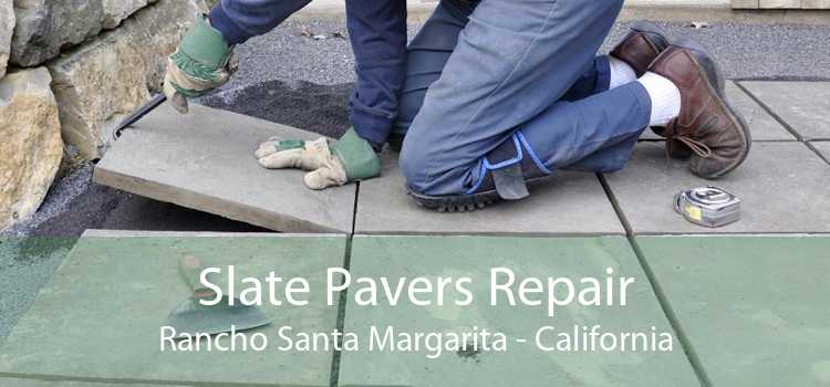 Slate Pavers Repair Rancho Santa Margarita - California