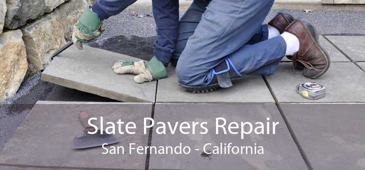 Slate Pavers Repair San Fernando - California