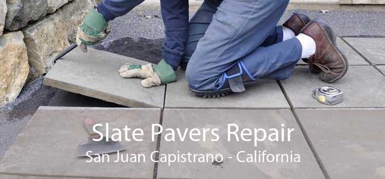 Slate Pavers Repair San Juan Capistrano - California