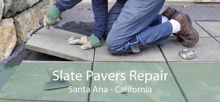 Slate Pavers Repair Santa Ana - California