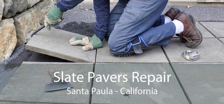 Slate Pavers Repair Santa Paula - California