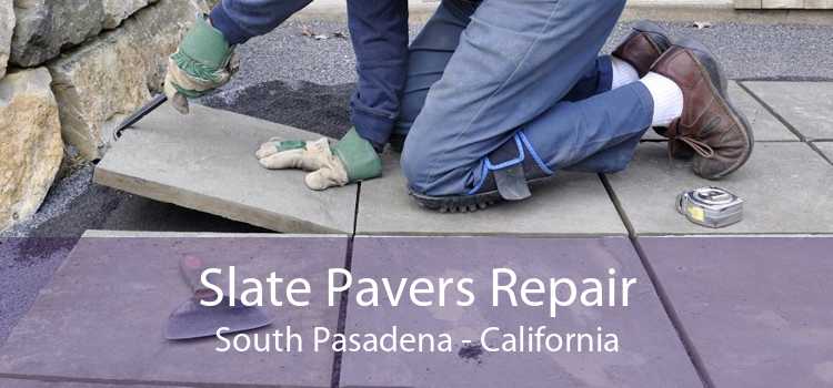 Slate Pavers Repair South Pasadena - California