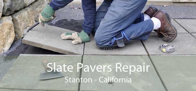 Slate Pavers Repair Stanton - California