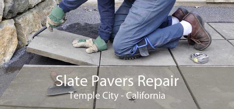 Slate Pavers Repair Temple City - California