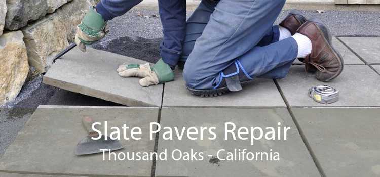 Slate Pavers Repair Thousand Oaks - California