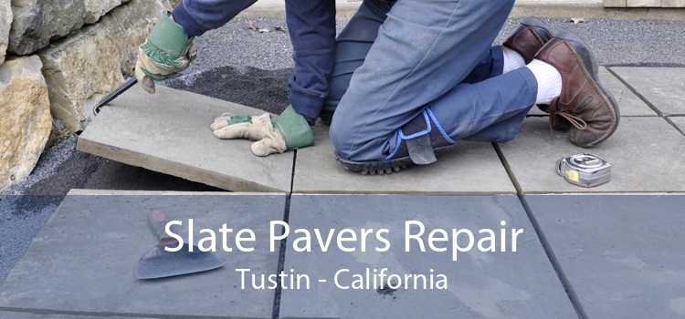 Slate Pavers Repair Tustin - California