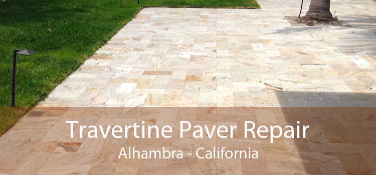 Travertine Paver Repair Alhambra - California