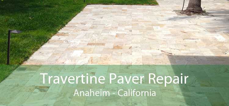 Travertine Paver Repair Anaheim - California