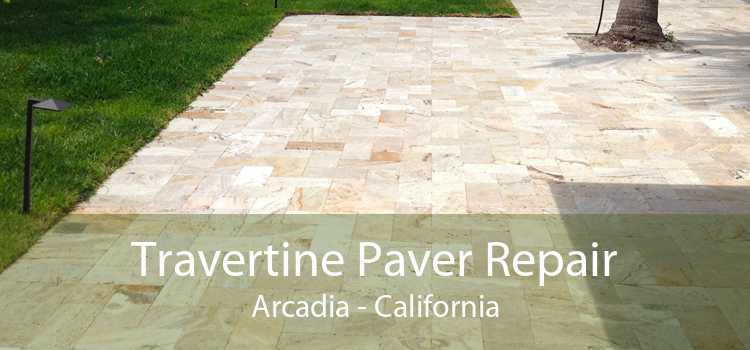 Travertine Paver Repair Arcadia - California