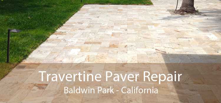 Travertine Paver Repair Baldwin Park - California