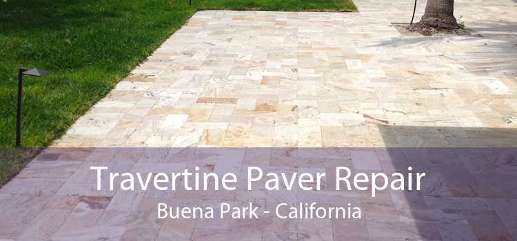 Travertine Paver Repair Buena Park - California