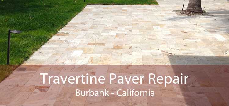 Travertine Paver Repair Burbank - California