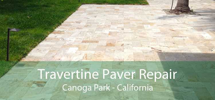 Travertine Paver Repair Canoga Park - California