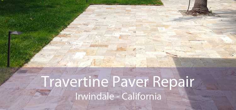 Travertine Paver Repair Irwindale - California