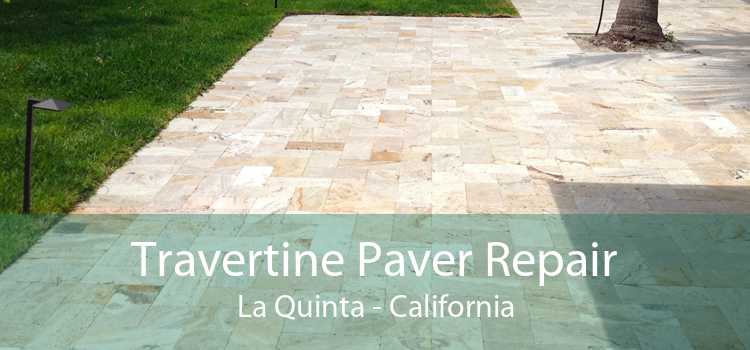 Travertine Paver Repair La Quinta - California