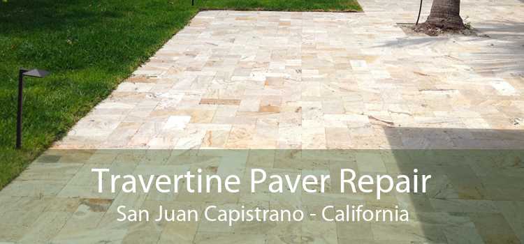 Travertine Paver Repair San Juan Capistrano - California