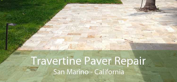 Travertine Paver Repair San Marino - California