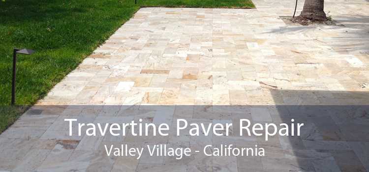 Travertine Paver Repair Valley Village - California